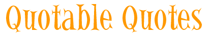 Quotable Quotes banner